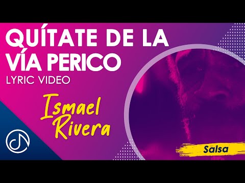 Quítate De La Vía PERICO 🦜 - Ismael Rivera [Lyric Video]