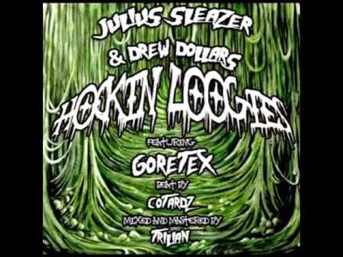 Julius Sleazer & Drew Dollars - "HOCKIN' LOOGIES" Feat. Goretex - Produced by Cotardz