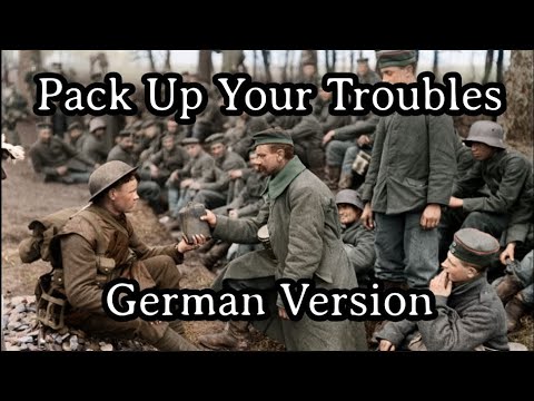 Pack Up Your Troubles in Your Old Kit-Bag [German WW I Version][+ English Translation]