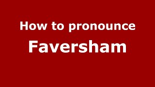 How to pronounce Faversham