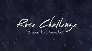 [Rose Challenge - Jessie J] Bloom By Dreyotic