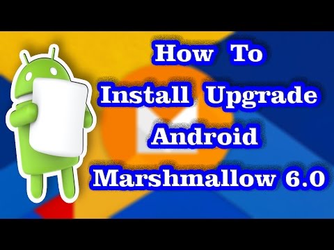 How To Install Upgrade Android 6.0  Marshmallow on Phone or Tablet |  CyanogenMod CM 13.0 ROM Video