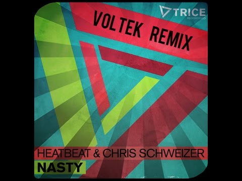 Heatbeat & Chris Schweizer - Nasty (Voltek Remix)