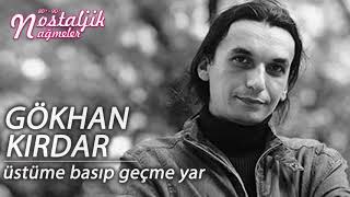 Üstüme Basıp Geçme - Gökhan Kırdar 2005 / Nostaljik Nağmeler