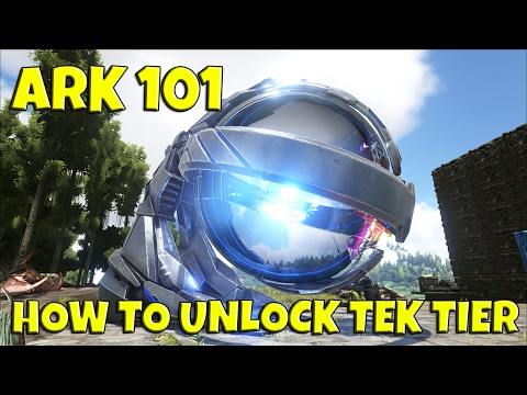 ARK 101: How to unlock Tek Tier!