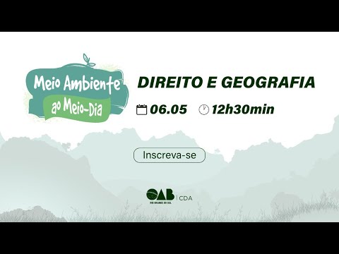 Direito e Geografia | Meio Ambiente ao Meio-dia | CDA | OAB/RS