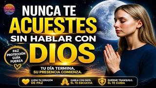 🌙NO TE DUERMAS SIN ESCUCHAR ESTA ORACIÓN: DIOS TIENE UN MENSAJE PARA TI✨