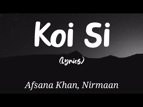 Koi Si song - Afsana Khan, Nirmaan (Lyrics) | @meetaliedits