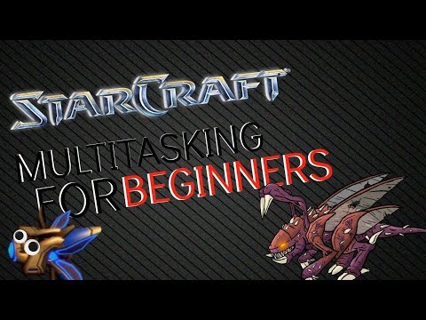 Starcraft Remastered | Tutorial 2: Multi Tasking