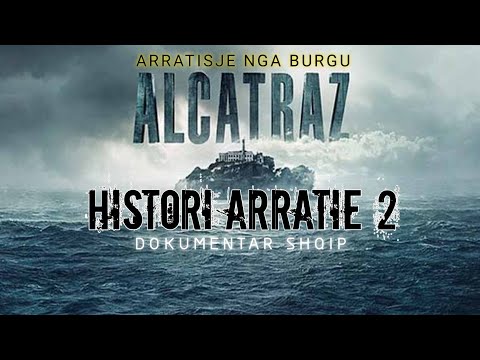 Histori arratie 2 - Arratisja nga burgu (Alkatraz) | Dokumentar Shqip