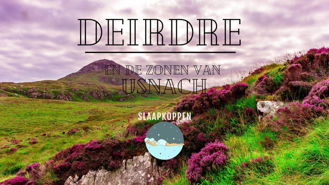 Deirdre en de Zonen van Usnach | Slaapmeditatie en -verhaal | Slaapkoppen De Slaap Podcast