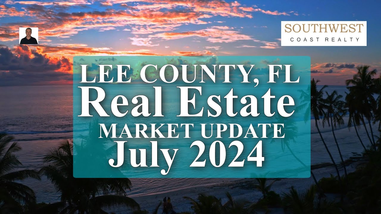Lee County Florida July 2024 Real Estate Market Statistics in 4K