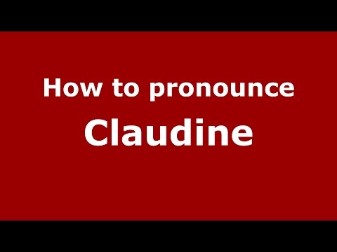 How to pronounce Claudine