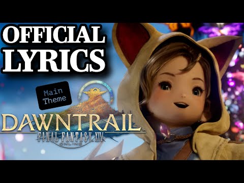 "Dawntrail" Main Theme Official Lyrics | Final Fantasy XIV 7.0