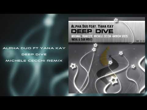 Alpha Duo - ft - Yana Kay - Deep Dive (Michele Cecchi Remix)