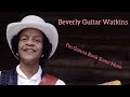 BEVERLY GUITAR WATKINS ♡ I'm Gonna Rock Some More