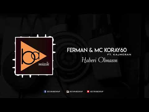 Ferman - Haberi Olmasin ft. Mc Koray60 & Kajmeran