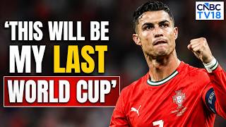 Portugal Star Cristiano Ronaldo Confirms World Cup 2026 Is His Last | N18G | CNBC TV18