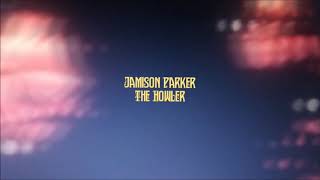 Jamison Parker - The Howler {Official Audio}