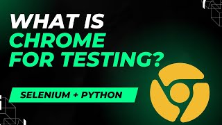 What Is Chrome For Testing? How To Use Chrome For Testing? Selenium Py