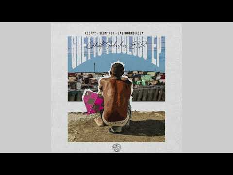 Dj maphorisa & Xduppy,Seun1401,LastBornDiroba - Ghetto Fabulous (ft Scotts Maphuma) 