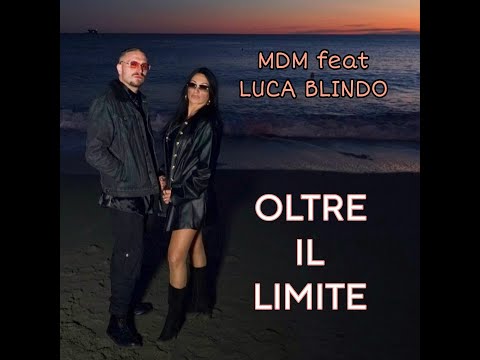 MDM Feat. LUCA BLINDO - Oltre il limite  - ( OFFICIAL VIDEO )