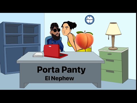 El Nephew - Porta Panty - Video Animado