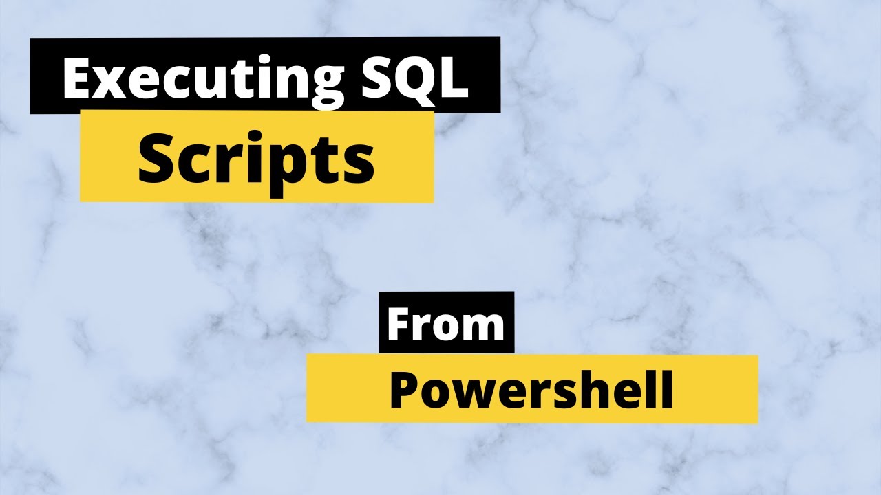 How To Execute a SQL Script from Powershell