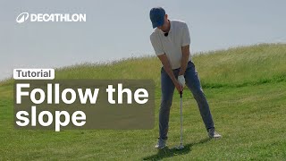 GOLF TUTORIAL - How to play a Ball uphill or downhill? | Decathlon