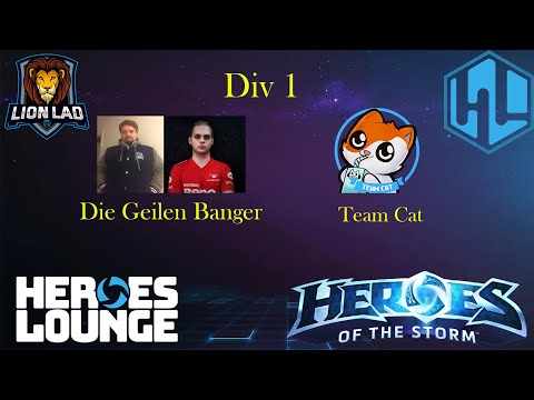 Division 1 - Die Geile Banger vs Team Cat Heroes of the Storm - Heroes Lounge