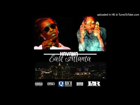 Young Thug - East Atlanta (Havana) (Ft AkilKillinShit)