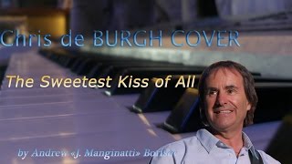 The Sweetest Kiss of All [Chris de Burgh cover]