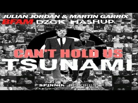 BFAM vs Can't Hold Us vs Tsunami (DZCK Mashup)