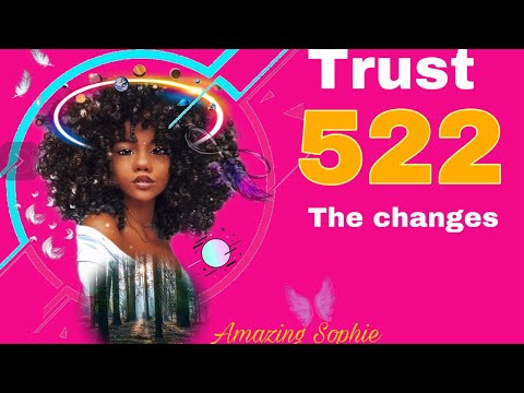 Angel Number 522 ( Trust the Changes )