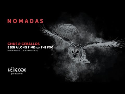 Chus & Ceballos Ft. The Fog - Been A Long Time - Album Version