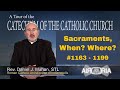 Tour of the Catechism #38 - Sacraments, When? Where?