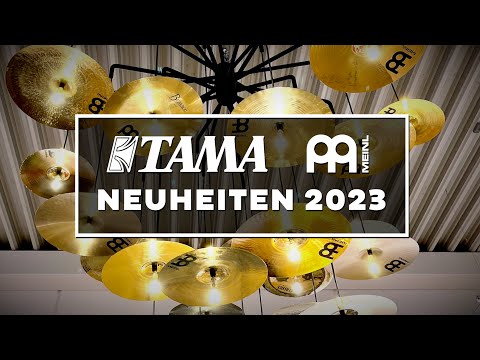 TAMA & MEINL - Neuheiten 2023