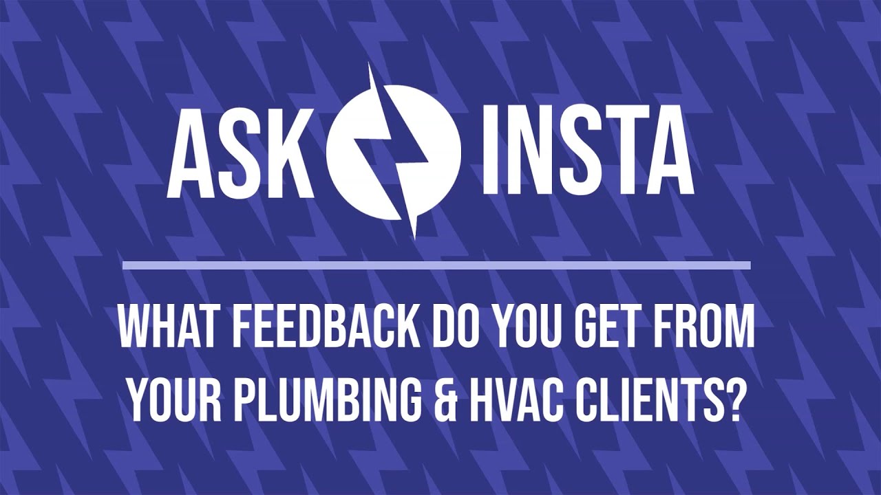 What feedback do you get from your plumbing & HVAC clients?