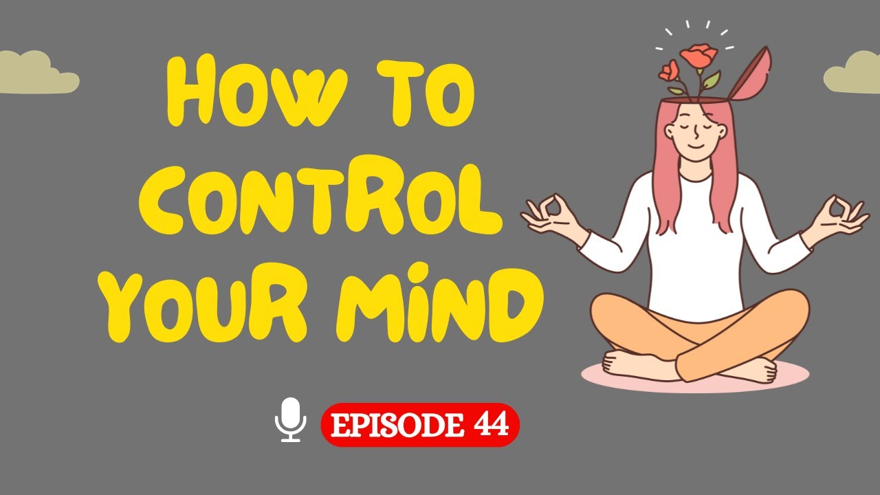 How To Control Your Mind | Learn English with Podcast Conversation | English Podcast  | Ep 44