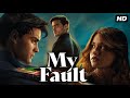 My Fault 2023 Romance Drama Full Movie In English HD Facts And Review Nicole Wallace Gabriel