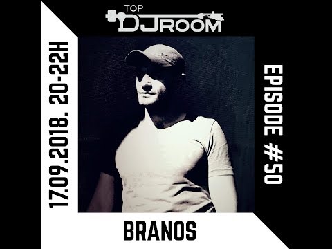 Top DJ Room x Branos - EP#50