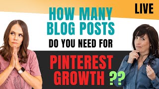 How many blog posts do you actually need - for Pinterest Growth?