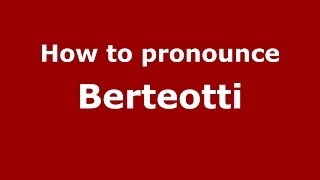 How to pronounce Berteotti