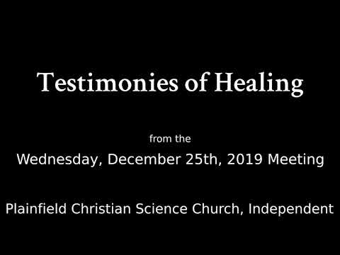 Testimonies from the Wednesday, December 25th, 2019 Meeting