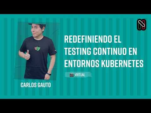 Redefiniendo el testing continuo en entornos Kubernetes