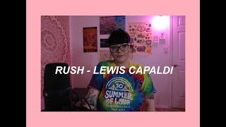 rush -  lewis capaldi (cover)