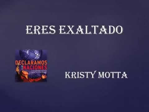 Eres Exaltado - Kristy Motta