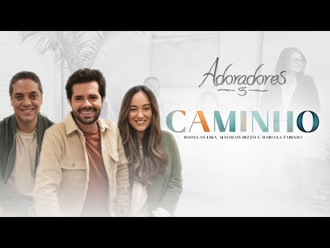 ADORADORES 5 - CAMINHO | @marianafarinha, @MatheusRizzo e @saxdouglaslira