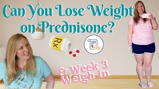 Intermittent Fasting on Steroids / How I LOST weight on Prednisone / Week 3 Weigh In