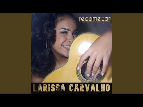Larissa Carvalho - Recomeçar